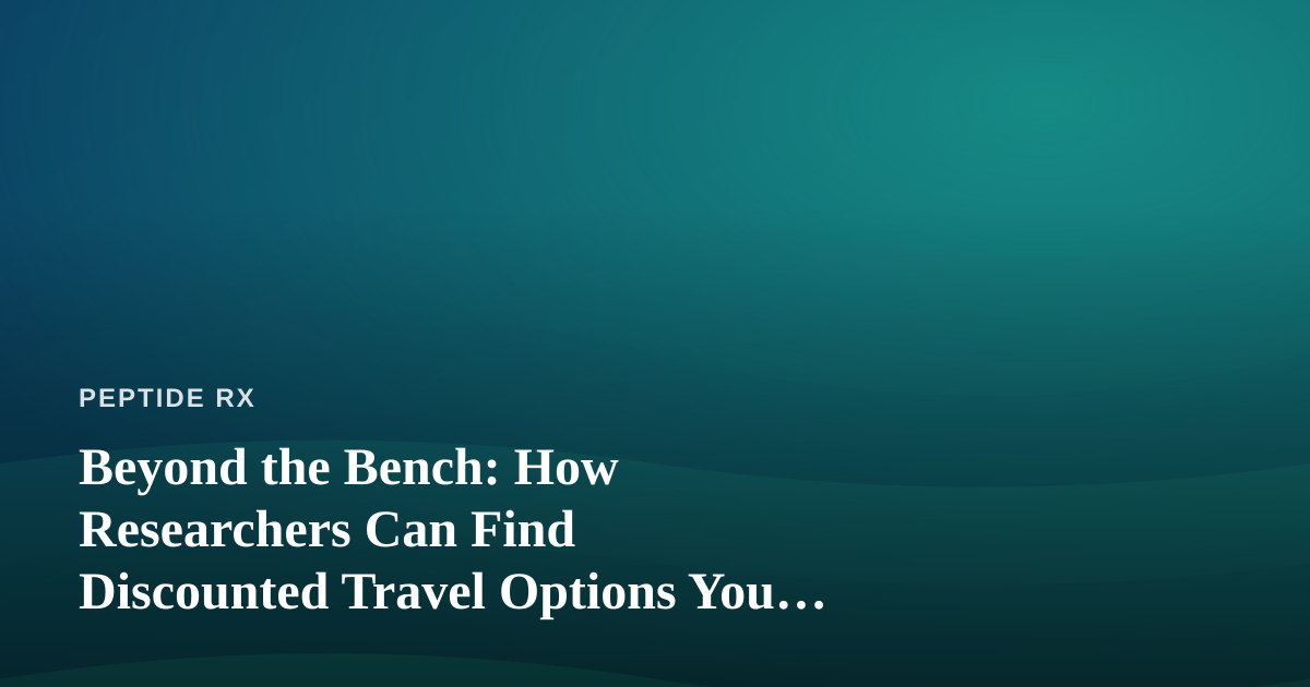 Beyond the Bench: How Researchers Can Find Discounted Travel Options You Can’t Get Anywhere Else