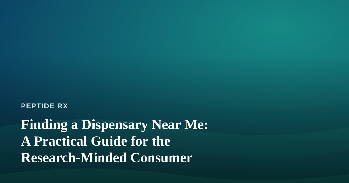 Finding a Dispensary Near Me: A Practical Guide for the Research-Minded Consumer