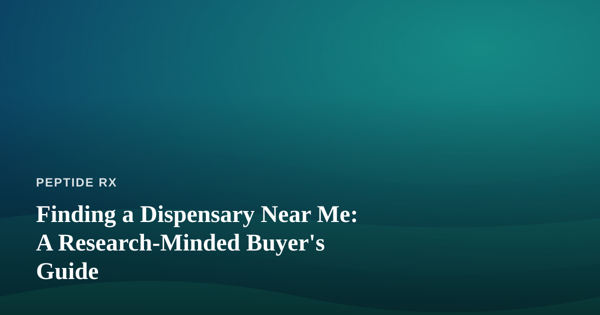 Finding a Dispensary Near Me: A Research-Minded Buyer’s Guide