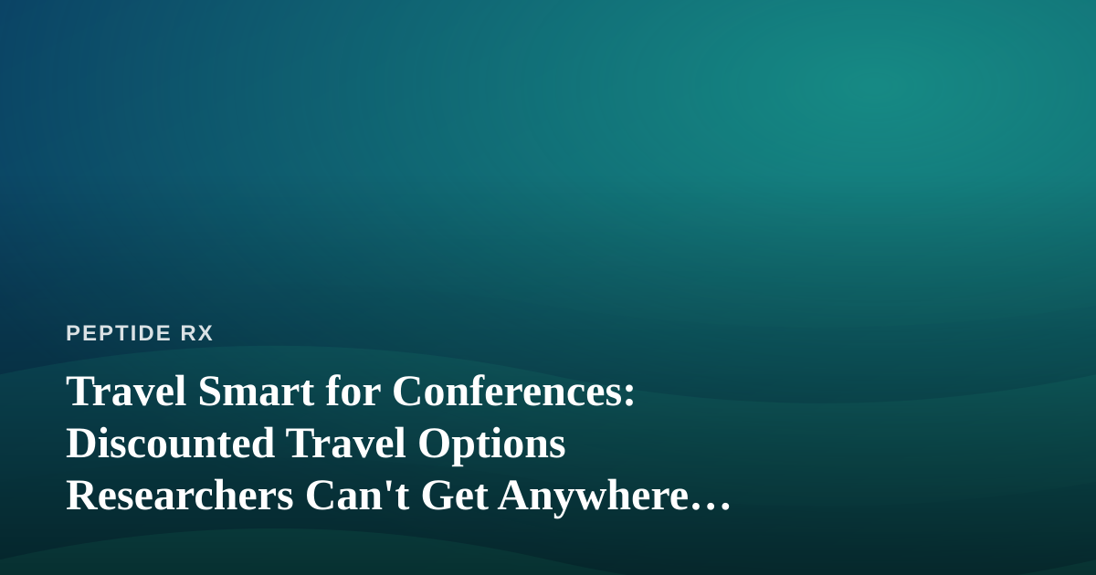 Travel Smart for Conferences: Discounted Travel Options Researchers Can’t Get Anywhere Else