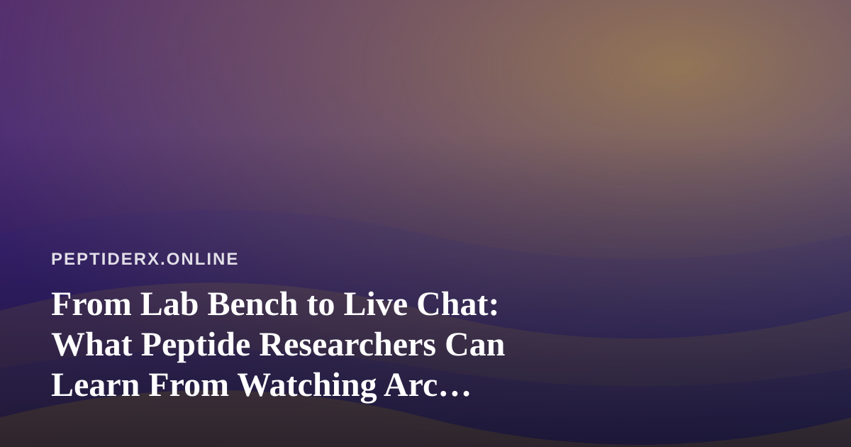 From Lab Bench to Live Chat: What Peptide Researchers Can Learn From Watching Arc Raiders and Wardogs Streams