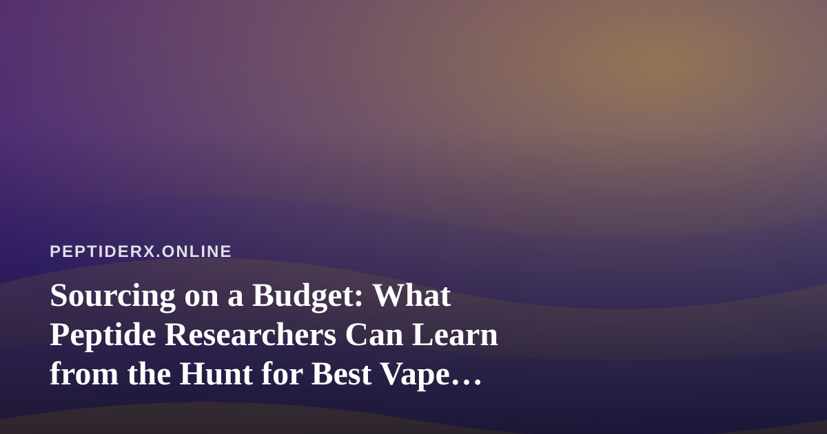 Sourcing on a Budget: What Peptide Researchers Can Learn from the Hunt for Best Vape Prices in Kitsap County
