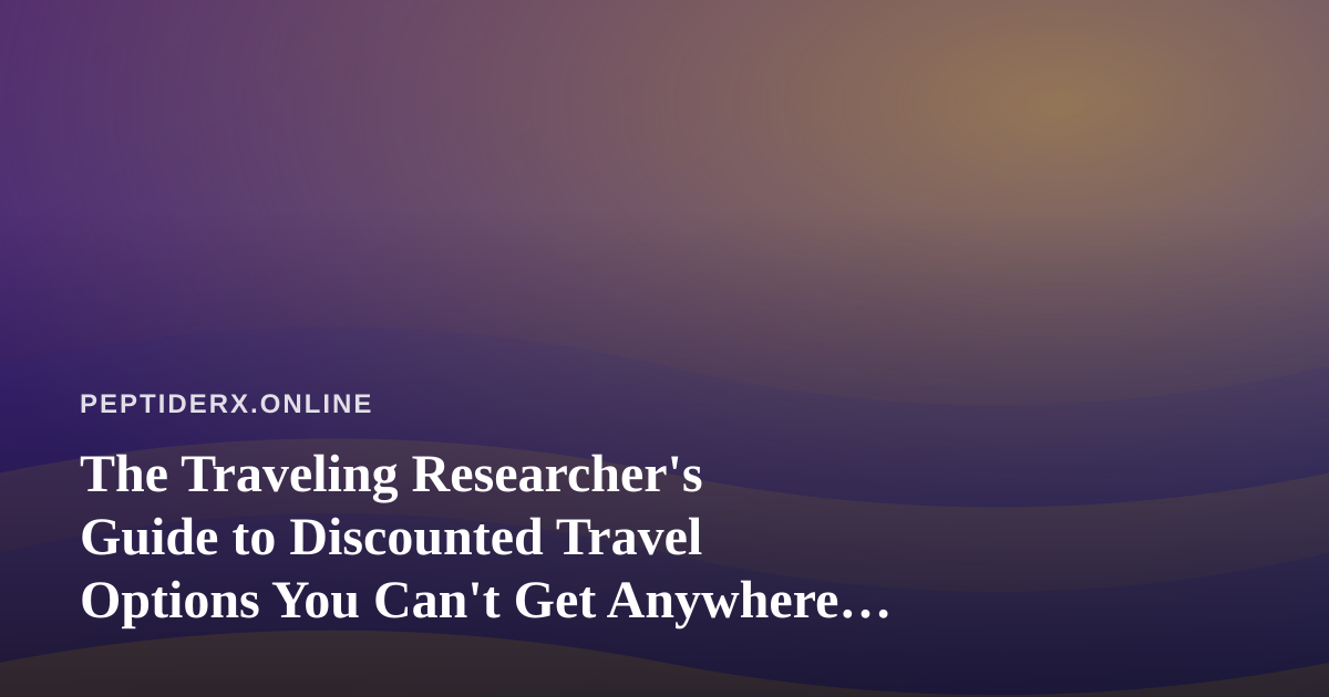 The Traveling Researcher’s Guide to Discounted Travel Options You Can’t Get Anywhere Else